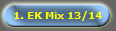 1. EK Mix 13/14